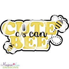 Cute As Can Bee Title SVG Cutting Files Cute As Can Bee Title SVG Cutting Files
